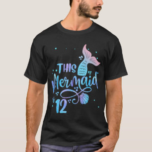 This Mermaid Is 12 Years Old 12th Birthday Little  T-Shirt