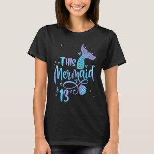 This Mermaid Is 13 Years Old 13th Birthday Little T-Shirt