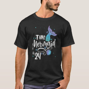 This Mermaid Is 24 Years Old 24th Birthday Little T-Shirt