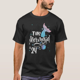 This Mermaid Is 24 Years Old 24th Birthday Little T-Shirt
