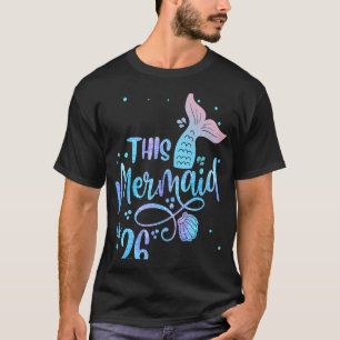 This Mermaid Is 26 Years Old 26th Birthday Little T-Shirt