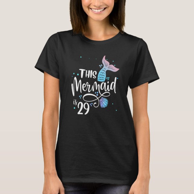 This Mermaid Is 29 Years Old 29th Birthday Little  T-Shirt (Front)