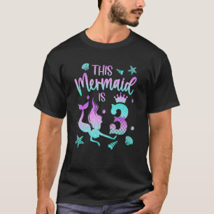 This Mermaid Is 3 Year Old 6th Birthday Outfit Gir T-Shirt