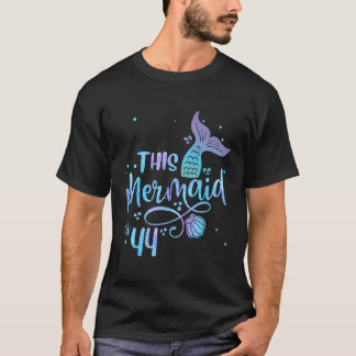 This Mermaid Is 44 44Th Mother Mermaids T-Shirt