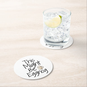 This Might Be Eggnog – Fun Holiday Design Round Paper Coaster