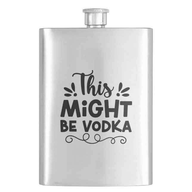 This Might  Be Vodka Hip Flask (Front)