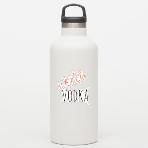 This might be Vodka Water Bottle Funny