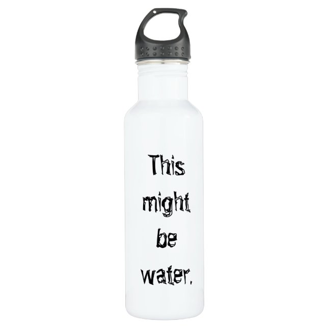 This might be water humourous funny Water Bottle (Front)