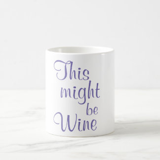 This might be wine - Coffee Mug