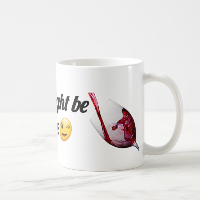 This Might Be Wine | Funny Mug for Wine Lovers (Right)