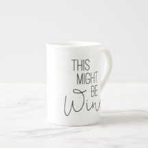 This Might Be Wine Mug