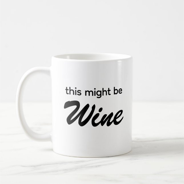 This Might Be Wine Typography Coffee Mug (Left)