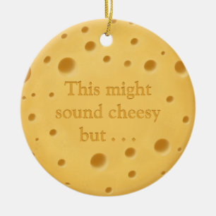 "This might sound cheesy" Cute Love & Friendship C Ceramic Ornament