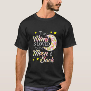 This Mimi Is Loved To The Moon And Back T-Shirt