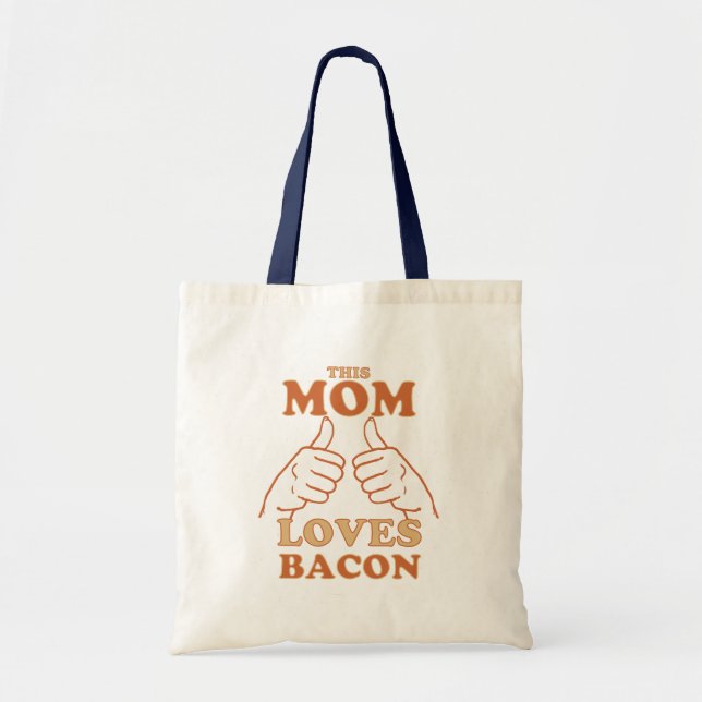This MOM Loves Bacon Mother's Day Gift Idea Tote Bag (Front)