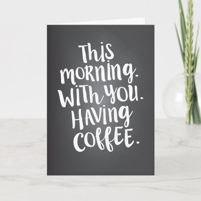 This Morning with You is Paradise Love Quote Card (Front)