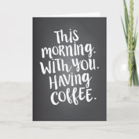 This Morning with You is Paradise Love Quote Card