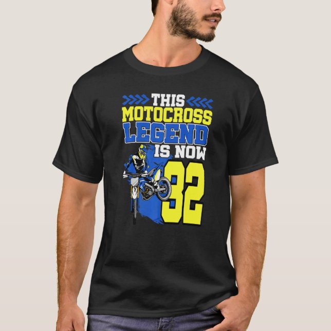 This Motocross Legend Is Now 32 Motorcycle 32nd Bi T-Shirt (Front)