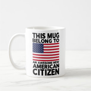 This Mug Belong to an Awesome New American Citizen