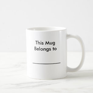 This Mug Belongs to...