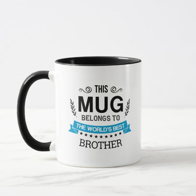 This Mug Belongs To World's Best Brother Custom (Left)
