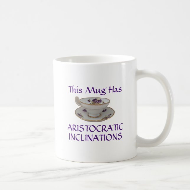 This mug has aristocratic inclinations (Right)