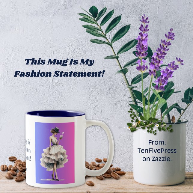 This Mug Is My Fashion Statement Coffee Mug (Creator Uploaded)