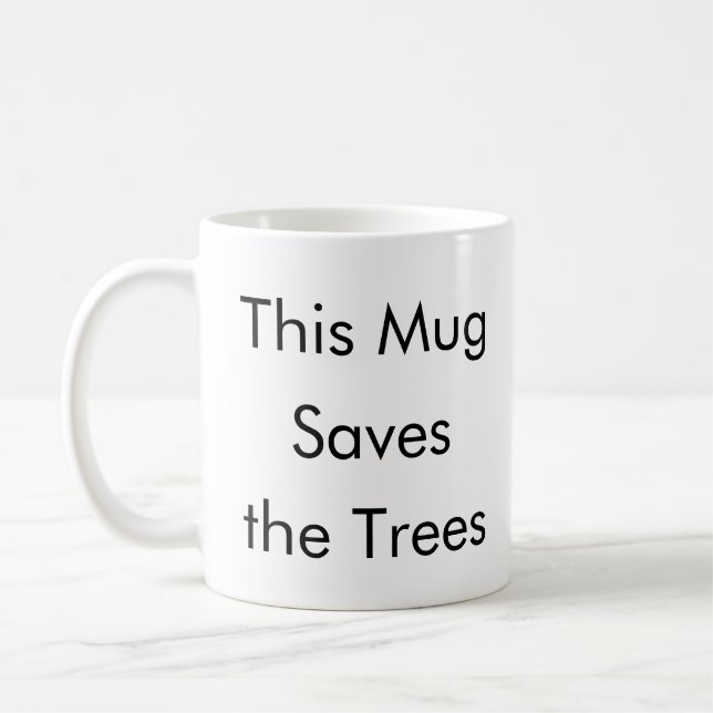 This Mug Saves the Trees funny coffee mug  (Left)