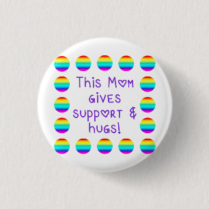 This Mum Gives Support & Hugs - Rainbow Button