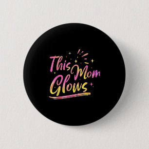 This Mum Glows For 80s And 90s Kids Women Colourfu 6 Cm Round Badge