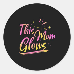 This Mum Glows For 80s And 90s Kids Women Colourfu Classic Round Sticker
