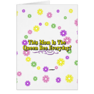 This Mum Is The Queen Bee Everyday! Type & Flowers