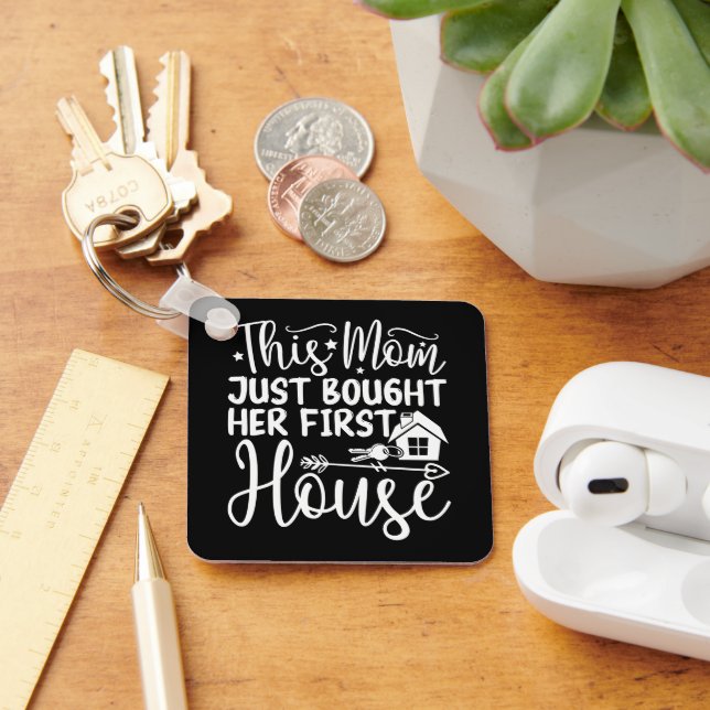 This Mum Just Bought Her First House Funny Mum  Key Ring (Desk)