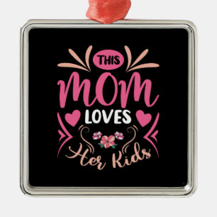This Mum Loves Her Kid Metal Ornament