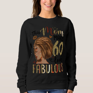 This Mum Makes 60 Look Fabulous 60th Birthday 2 Sweatshirt