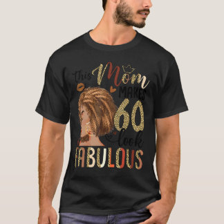 This Mum Makes 60 Look Fabulous 60th Birthday 2 T-Shirt