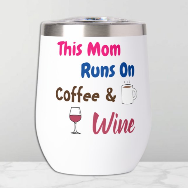This Mum Runs On Coffee And Wine (Creator Uploaded)