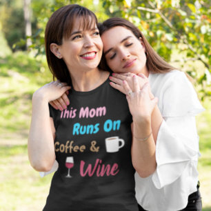 This Mum Runs On Coffee And Wine T-Shirt