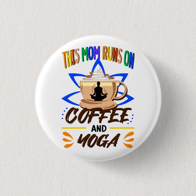 This Mum Runs on Coffee and Yoga, Meditation 3 Cm Round Badge (Front)