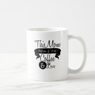 This Mum runs on Coffee & Love Mug