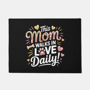 This Mum Walks in Love Daily - Pet Mum Life Doormat