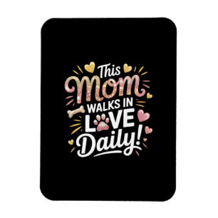 This Mum Walks in Love Daily - Pet Mum Life Magnet