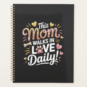 This Mum Walks in Love Daily - Pet Mum Life Planner