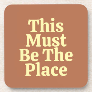 This Must be The Place Customised Text & Logo Cool Coaster