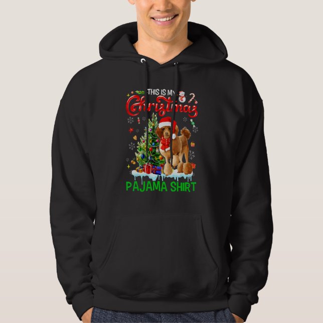 This My Christmas Pajama  Poodle Scarf Santa Xmas Hoodie (Front)