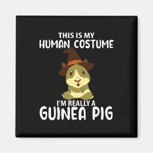 This My Human Costume I'm Really Guinea Pig Funny Magnet