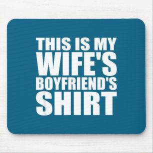 This my wife's boyfriend's - funny saying meme jok mouse pad