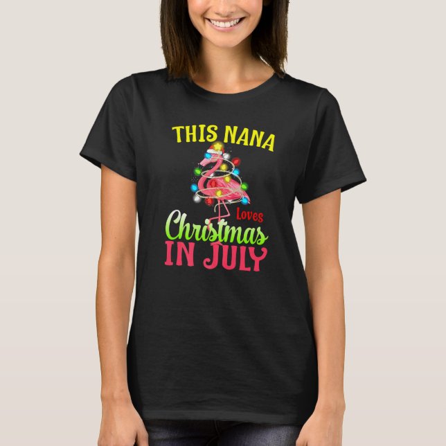This Nana Loves Christmas In July Flamingo   T-Shirt (Front)
