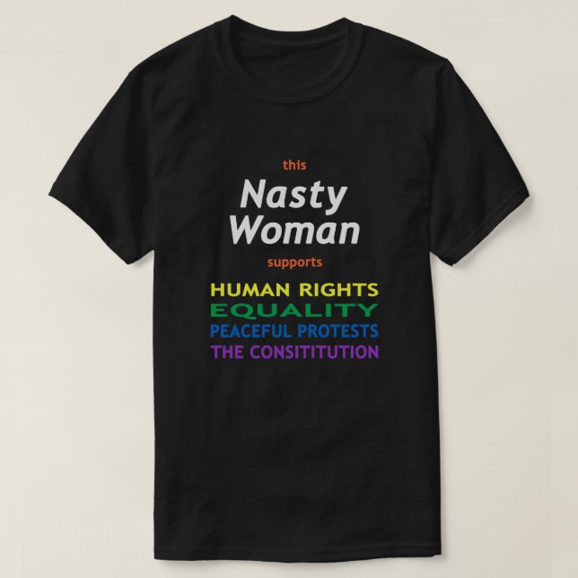 This Nasty Woman Supports Human Rights Equality T-Shirt (Design Front)