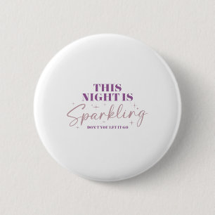 This Night Is Sparkling 6 Cm Round Badge